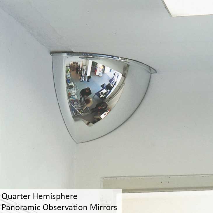 Quarter Hemisphere Panoramic Observation Mirror