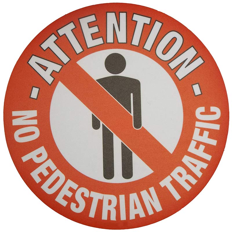Attention No Pedestrian Traffic - Graphic Floor Sign Sticker - 430mm Diameter