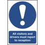 All Visitors And Drivers Must Report To Reception Sign