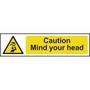 Caution Mind Your Head Sign