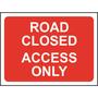 Road Closed Access Only Sign