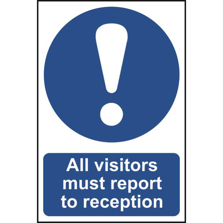 All Visitors Must Report To Reception Sign