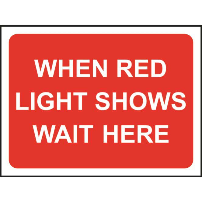 When Red Light Shows Wait Here Road Sign