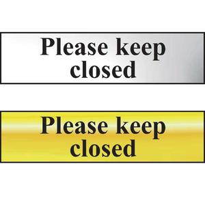 Please Keep Closed Mini Sign in Chrome or Gold, FAST Delivery