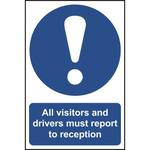 All Visitors And Drivers Must Report To Reception Sign - 300 x 200mm