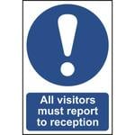All Visitors Must Report To Reception Sign