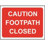 Caution Footpath Closed Road Sign