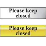 Please Keep Closed Mini Sign in Chrome or Gold, FAST Delivery