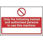 Only the following trained & authorised persons to use this machine