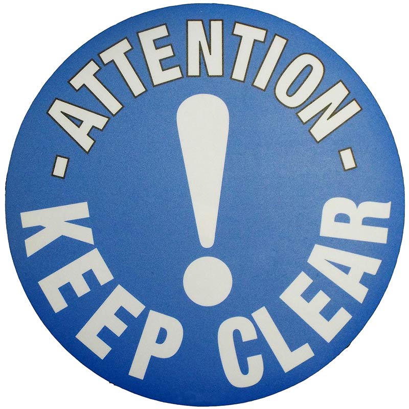 Attentioin Keep Clear  - Graphic Floor Marker Sticker - 430mm diamter
