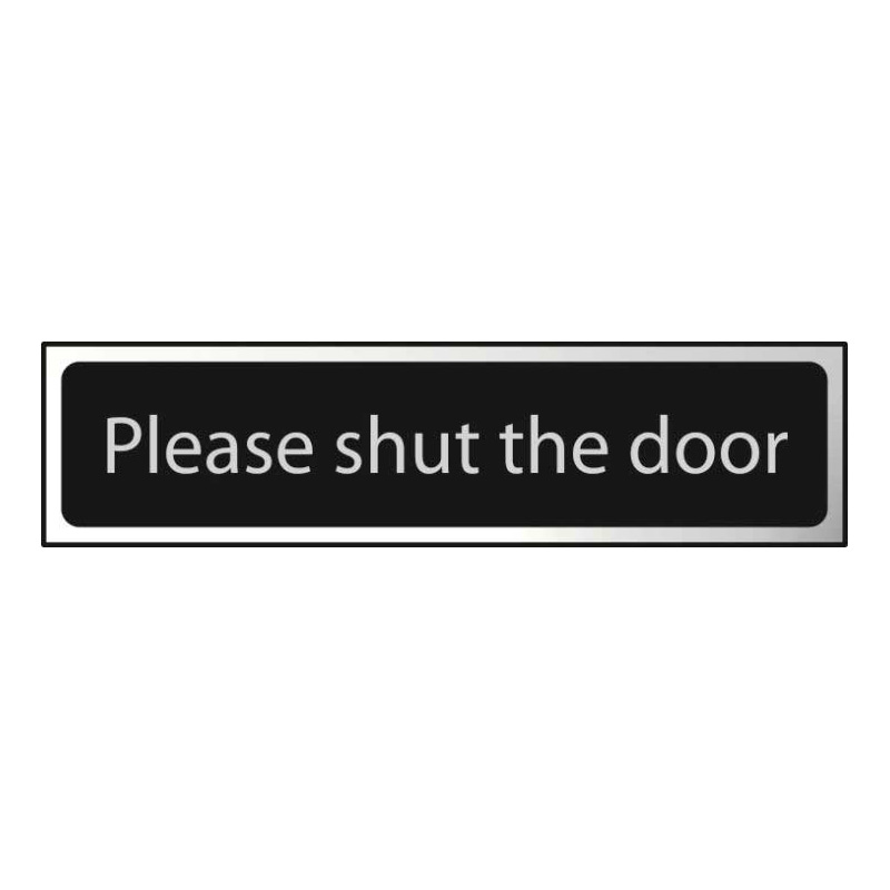 Please Shut The Door Sign - Polished Chrome & Black Effect Laminate with Self-Adhesive Backing - 50 x 200mm
