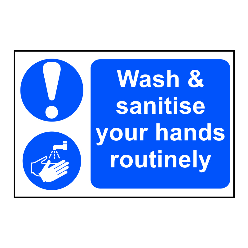 Wash & sanitise your hands routinely - Self Adhesive PVC Sign - 200 x 300mm